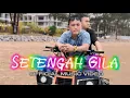 Download Lagu Leo James - Setengah Gila (Official Music Video) MP3