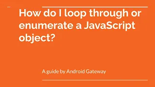 How do I loop through or enumerate a JavaScript object