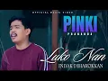 Download Lagu Pinki Prananda - Luko Nan Indak Diharokkan (Official Music Video)