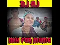 Download Lagu DJ AJ - MIX FOR MUMS
