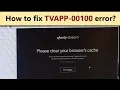 Error TVAPP-00100 - why Xfinity stream not working and how to fix it