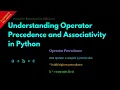 Understanding Operator Precedence and Associativity in Python Lesson 22 Python For Beginners