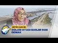 Download Lagu Tanggul Laut Jadi Solusi Atasi Banjir Rob Demak - [Metro Hari Ini]