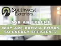 What Makes ProVia Doors So Energy Efficient Ask An Expert