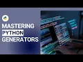 Mastering Python Generators Efficient Memory Management and Performance