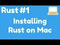 Rust Programming Tutorial 2019 Part 1 - Installing Rust on Mac