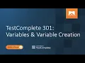 TestComplete 301 Variables Variable Creation
