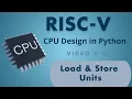 RISCV-CPU in Python 9 Load and Store Units in Python
