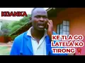 Kganka - Ke tla go latela ko Tirong