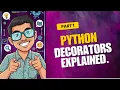 Python Decorators Explained in 15 Minutes with Examples
