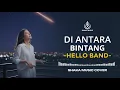Lagu DI ANTARA BINTANG - HELLO BAND | VIDEO LYRIC BY SHAKA MUSIC