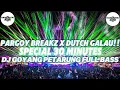 Download Lagu SPECIAL DUTCH PARGOY 30 MINUTES!!DJ GOYANG PETARUNG TERBARU 2024 [JUNGLE DUTCH X BANG RISKI RMX]