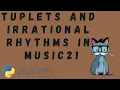 Creating Complex Rhythms with Tuplets in Music21 for Python