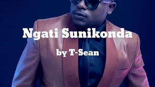 ngati sunikonda t sean