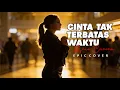 Lagu EPIC COVER !! ANIE CARERA - CINTA TAK TERBATAS WAKTU( Cover Tigate )