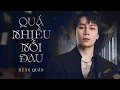 Download Lagu QUÁ NHIỀU NỖI ĐAU - HÙNG QUÂN x GOLD MK (Nhạc Hoa Lời Việt)