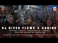Lagu DJ RIVER FLOWS X HANING  I LINGGARJATI AUDIO X ETAN KALI OFFICIAL \u0026 RIKI FUNDURACTION