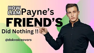How Liam Payne s death could have been prevented but his friends didn t care enough