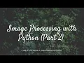 Image Processing with Python using Open CV Part 2