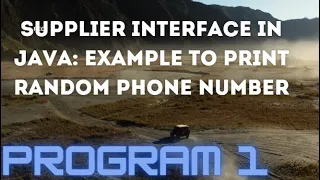 JAVA 8 Supplier Interface Example Program to Print Random Phone Numbers Supplier Tutorial example