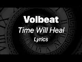 Download Lagu Volbeat - Time Will Heal (Lyrics)