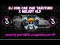 Download Lagu DJ DOM CAE CAE TAKUTUK KUTUK X MELODY OLD VIRAL TIKTOK TERBARU🎵