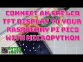 Connect an SPI LCD TFT Display to Your Raspberry Pi Pico With MicroPython - ILI9341 Driver