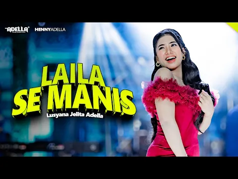 Video Thumbnail: LAILA SE MANIS - Lusyana Jelita Adella - OM ADELLA