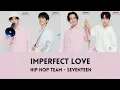 Download Lagu [Lyrics ROM/ENG] Seventeen - Imperfect Love - Hip Hop Team - Caratland