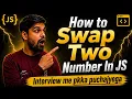 JavaScript Interview Question How to Swap Two Numbers In JS