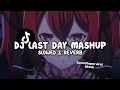 Download Lagu DJ LAST DAY MASHUP LAMBADA (Slowed \u0026 Reverb) SOUND KANE VIRAL TIKTOK