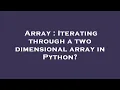 Array Iterating through a two dimensional array in Python