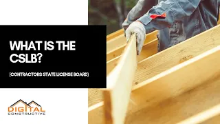What Is The CSLB Everything You Need To Know About The Contractor State License Board In 3 Minutes