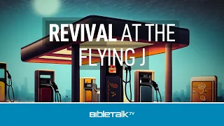 Revival At The Flying J