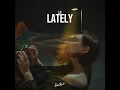 Lately