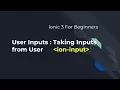 Ionic 3 for Beginners Ionic User Input - Taking Input from user