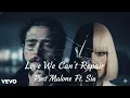 Love We Can t Repair - Post Malone ft Sia