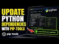 How to update your Python dependencies with pip-tools - Beginner Guide