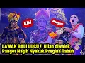 Lagu WOE CI PANGOT !! AMAH CANG NEH..!! 🤣 Duo fenomenal Kiki \u0026 Pangot ring Pura Dalem Pesimpangan Agung