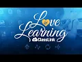 Love Learning With ClassLink In 90 Seconds