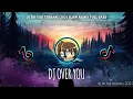 Download Lagu DJ OVER YOU !  DJ TIK TOK TERBARU 2021 | DJ SLOW REMIX FULL BASS | VIRAL