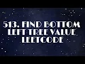 513 Find Bottom Left Tree Value LEETCODE Thought Process Hint DFS Python3