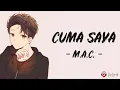 Download Lagu Cuma Saya - M.A.C. (Lirik Lagu) ~ Ya kalo sa salah tolong diubah, ko mo cari yang bagaimana