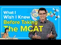 Study Tips I Wish I Knew Before Taking the MCAT How to Get a Good MCAT Score