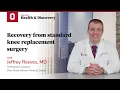 Recovery from standard knee replacement surgery Ohio State Medical Center