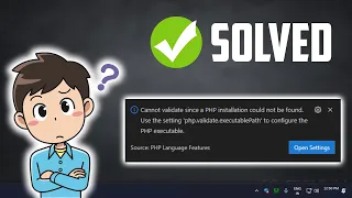 Solved How to Fix Cannot validate since a PHP installation could not be found