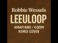 Lagu Robbie Wessels – Leeuloop (Amapiano / Gqom Remix Cover)