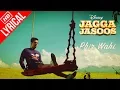 Download Lagu Phir Wahi - Jagga Jasoos | Full Song With Lyrics | Ranbir, Katrina | Pritam, Arijit | Amitabh B