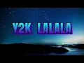 Y2k,bbo$ - lalala (cover Camila bearzi)