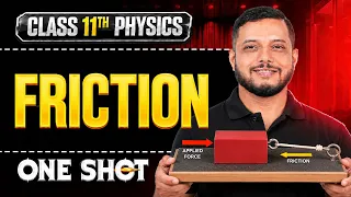 FRICTION in One Shot | All Concepts & PYQs Covered | Class 11 Physics